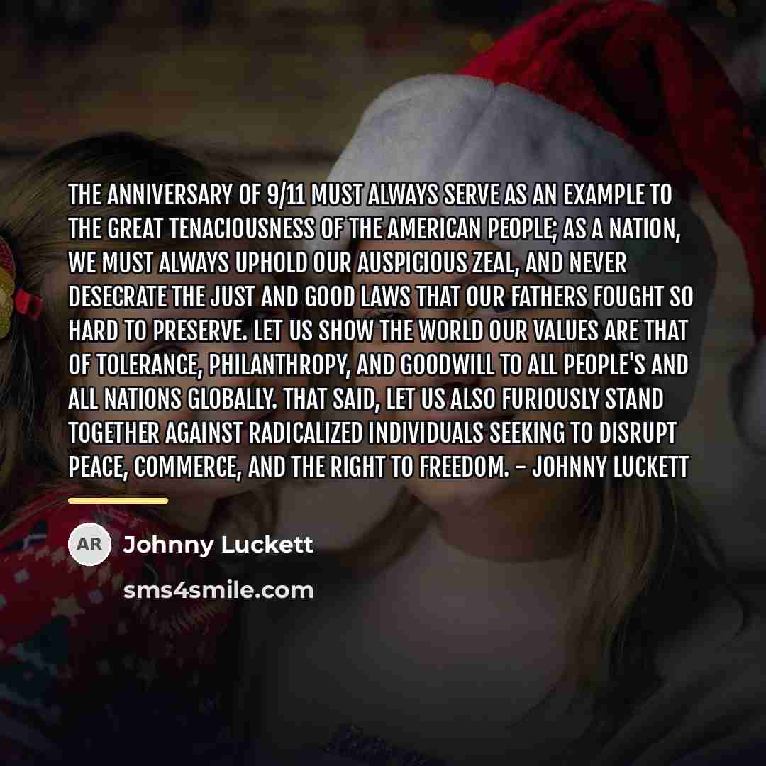 “The anniversary of 9/11 must always serve as an example…” quote by Johnny Luckett