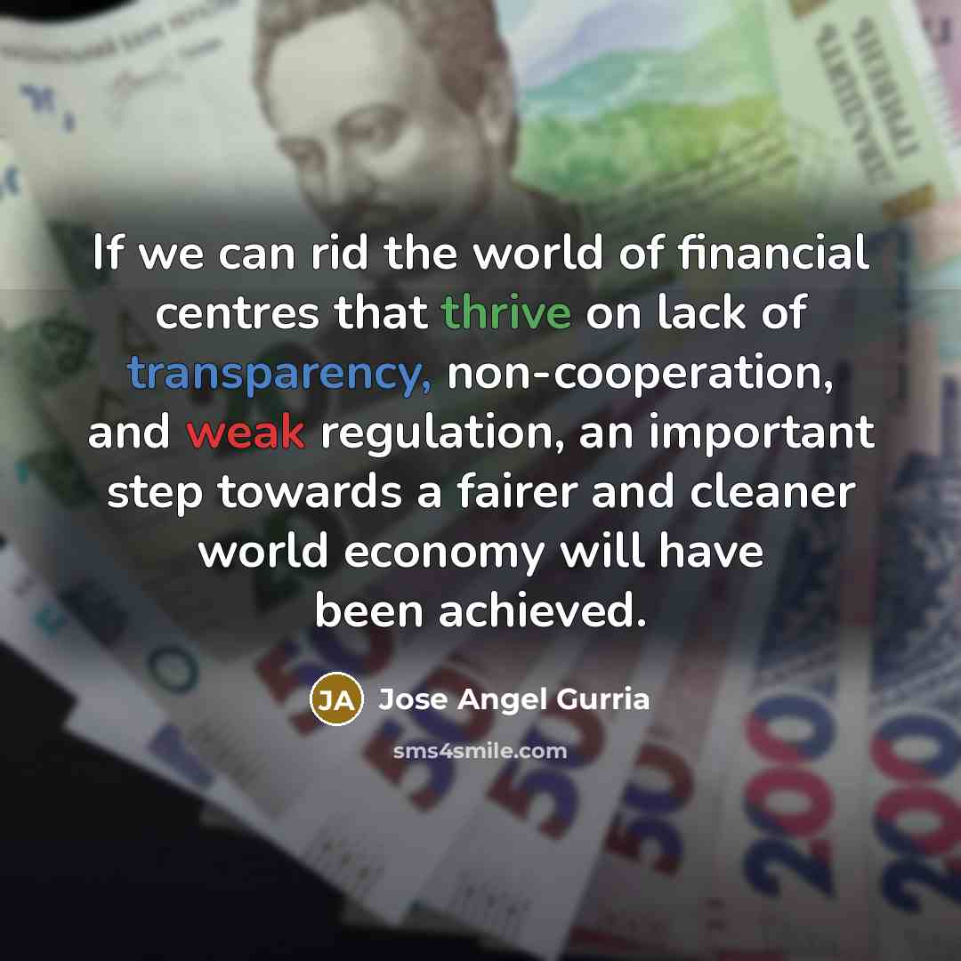“If we can rid the world of financial centres that…” quote by Jose Angel Gurria