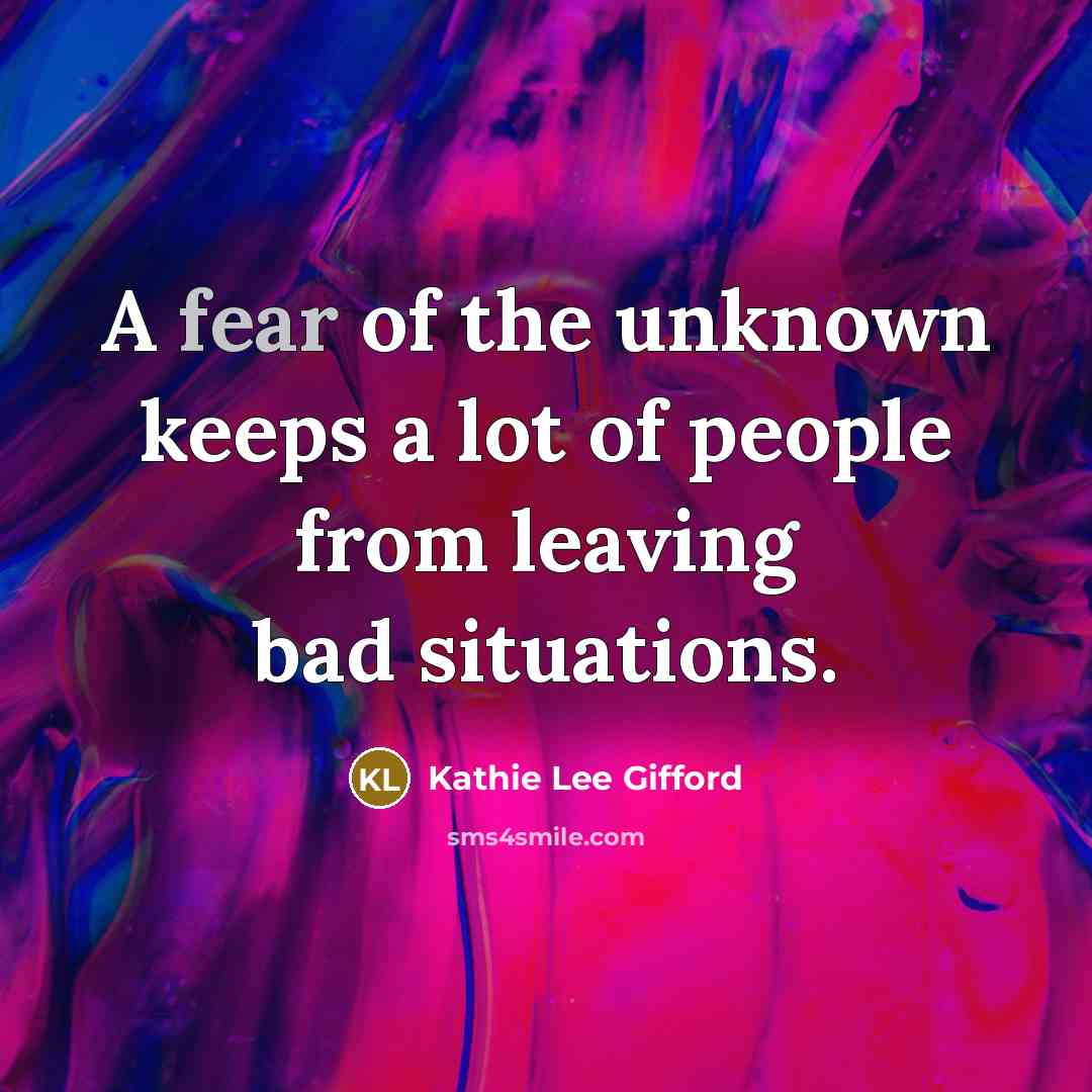 “A fear of the unknown keeps a lot of people…” quote by Kathie Lee Gifford