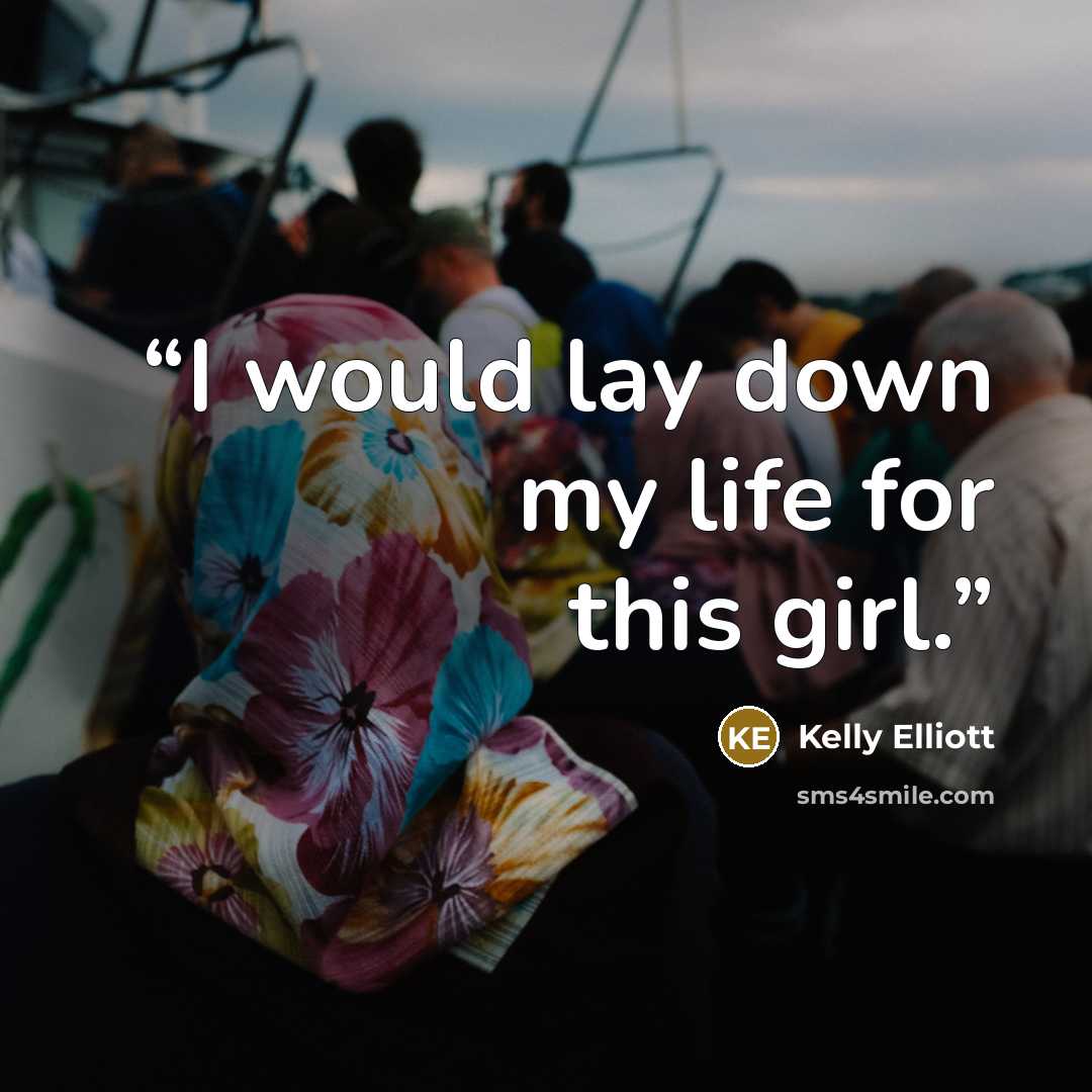 “I would lay down my life for this girl.” quote by Kelly Elliott