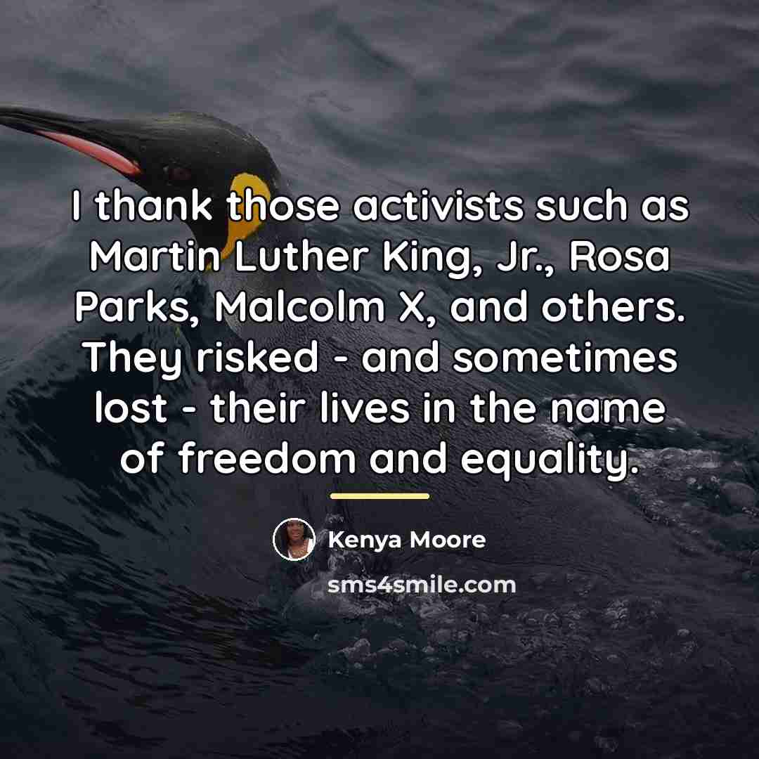 “I thank those activists such as Martin Luther King, Jr.,…” quote by Kenya Moore