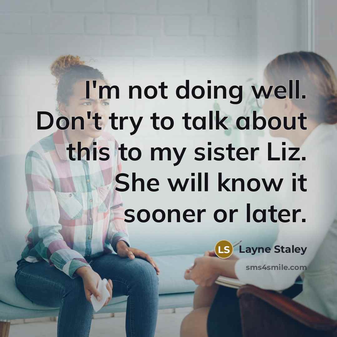 “I'm not doing well. Don't try to talk about this…” quote by Layne Staley