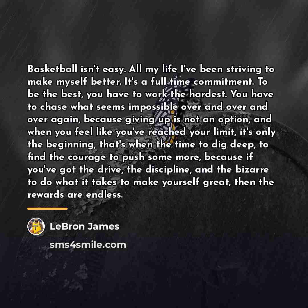 “Basketball isn't easy. All my life I've been striving to…” quote by LeBron James