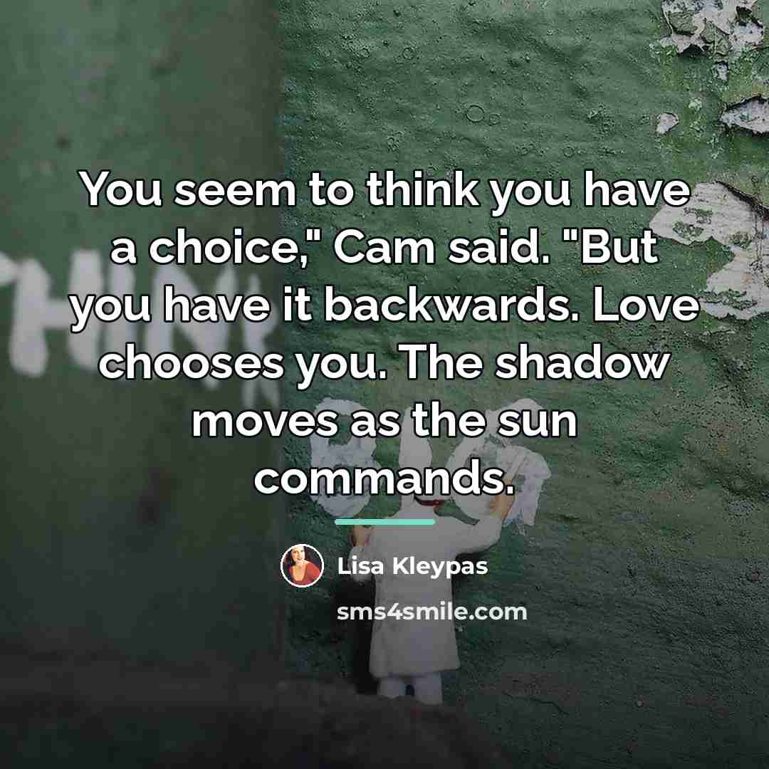 “You seem to think you have a choice," Cam said.…” quote by Lisa Kleypas