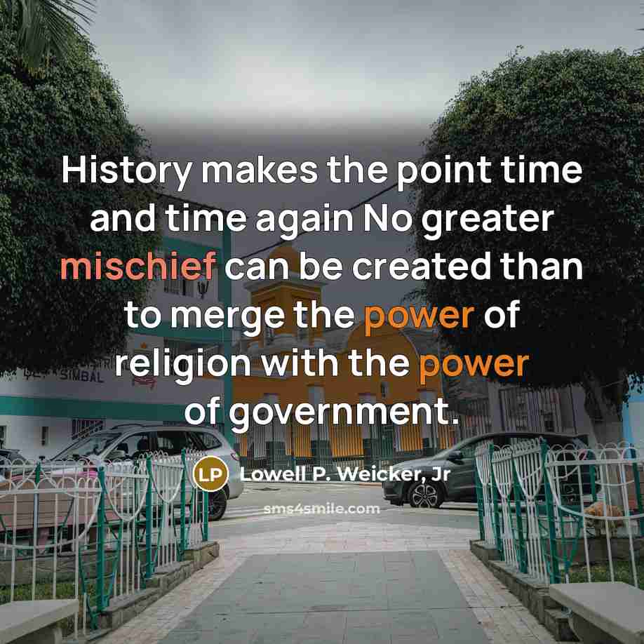 “History makes the point time and time again No greater…” quote by Lowell P. Weicker, Jr