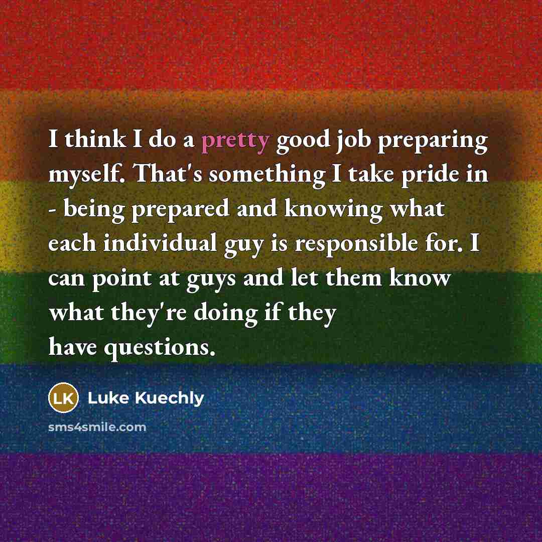 “I think I do a pretty good job preparing myself.…” quote by Luke Kuechly