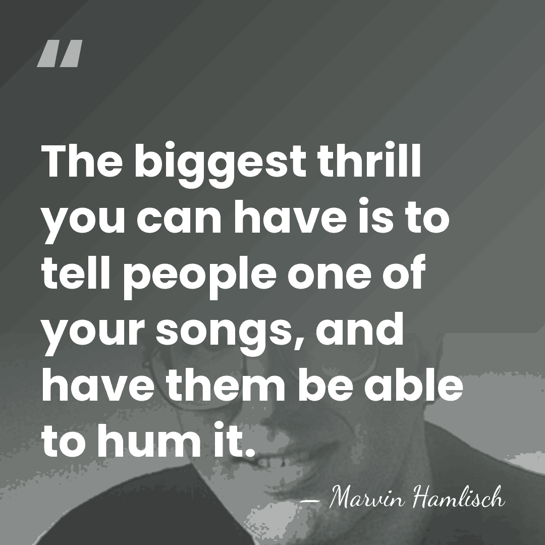 The biggest thrill you can have is to tell people one of&hellip; - Marvin Hamlisch