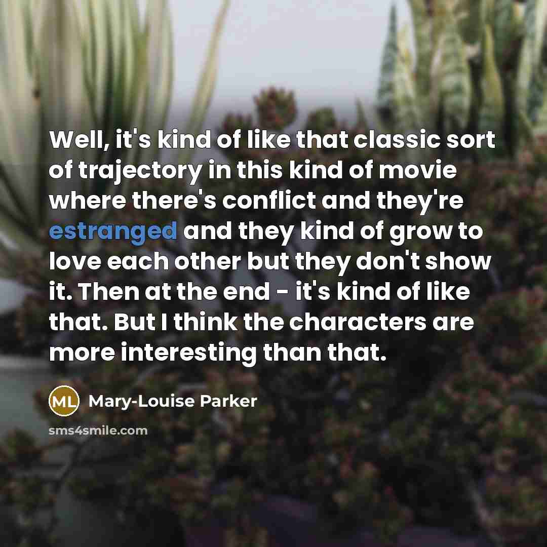 “Well, it's kind of like that classic sort of trajectory…” quote by Mary-Louise Parker