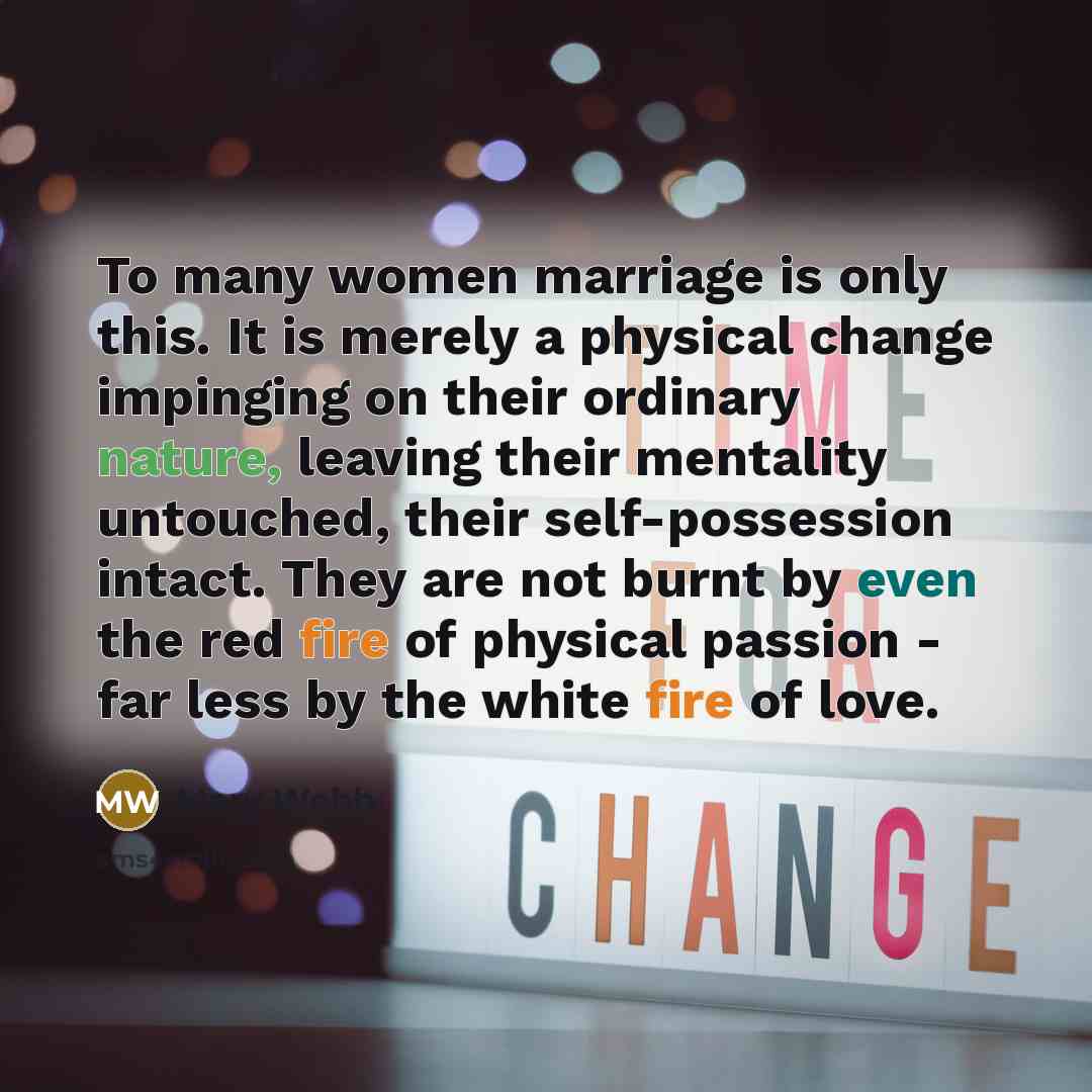 “To many women marriage is only this. It is merely…” quote by Mary Webb
