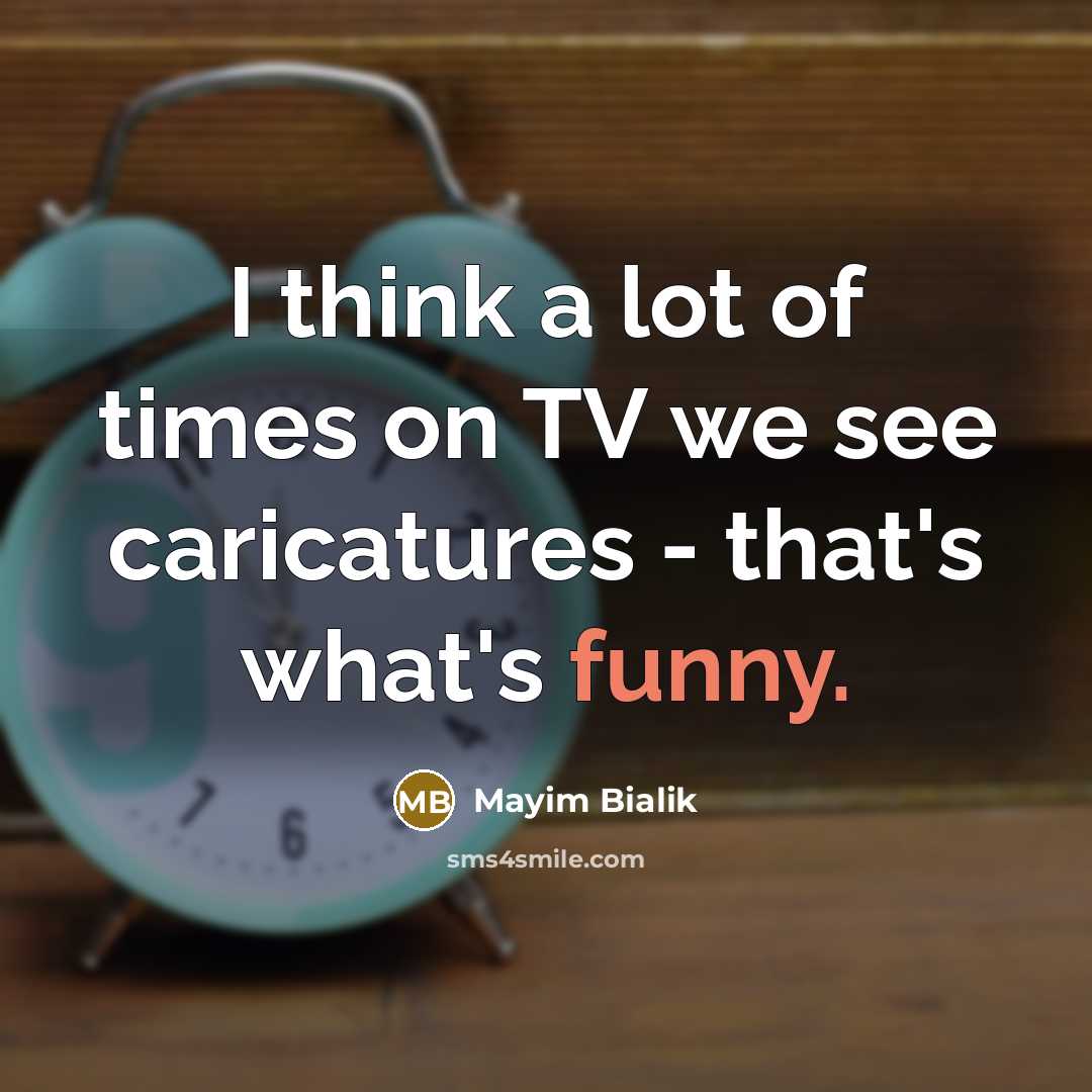 “I think a lot of times on TV we see…” quote by Mayim Bialik