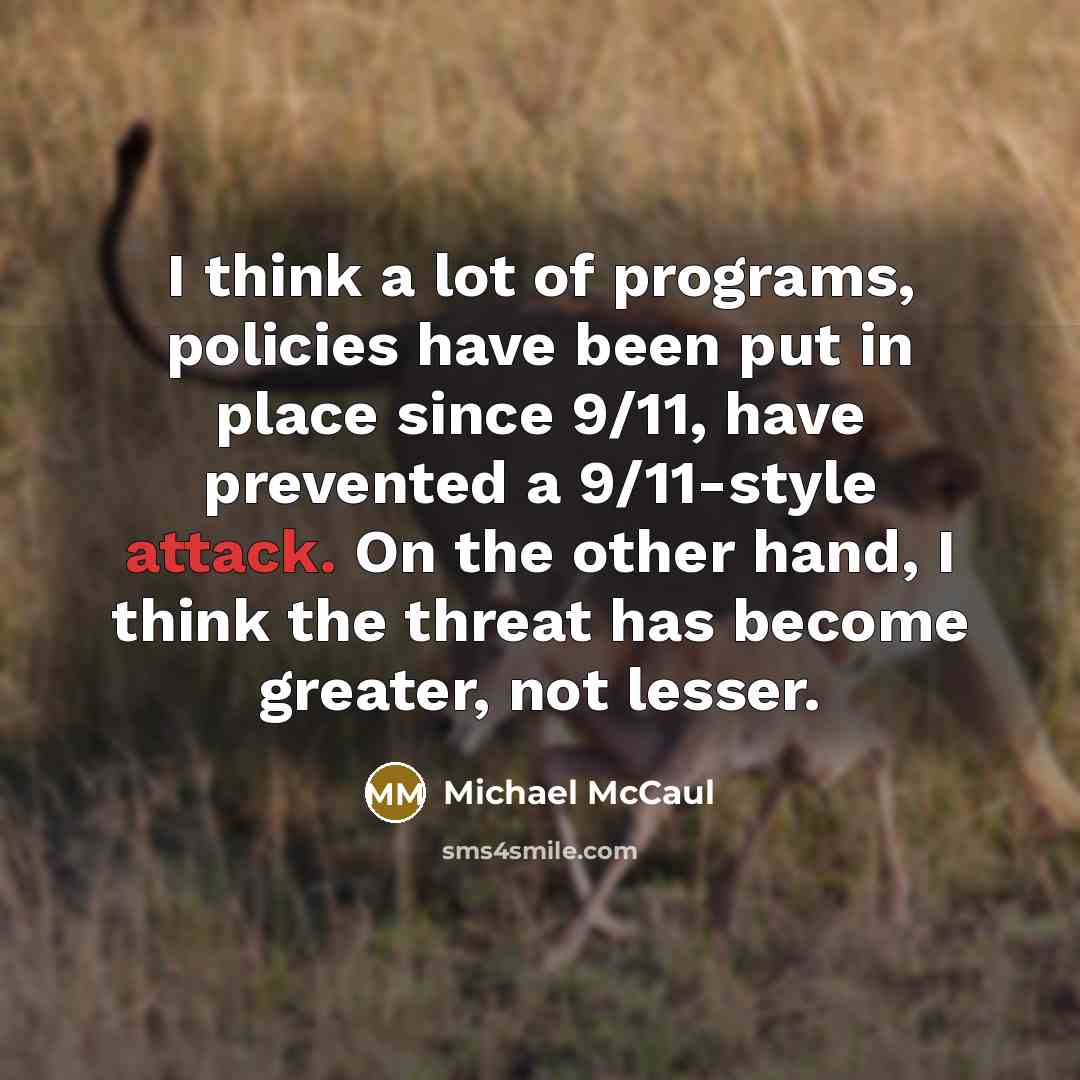 “I think a lot of programs, policies have been put…” quote by Michael McCaul