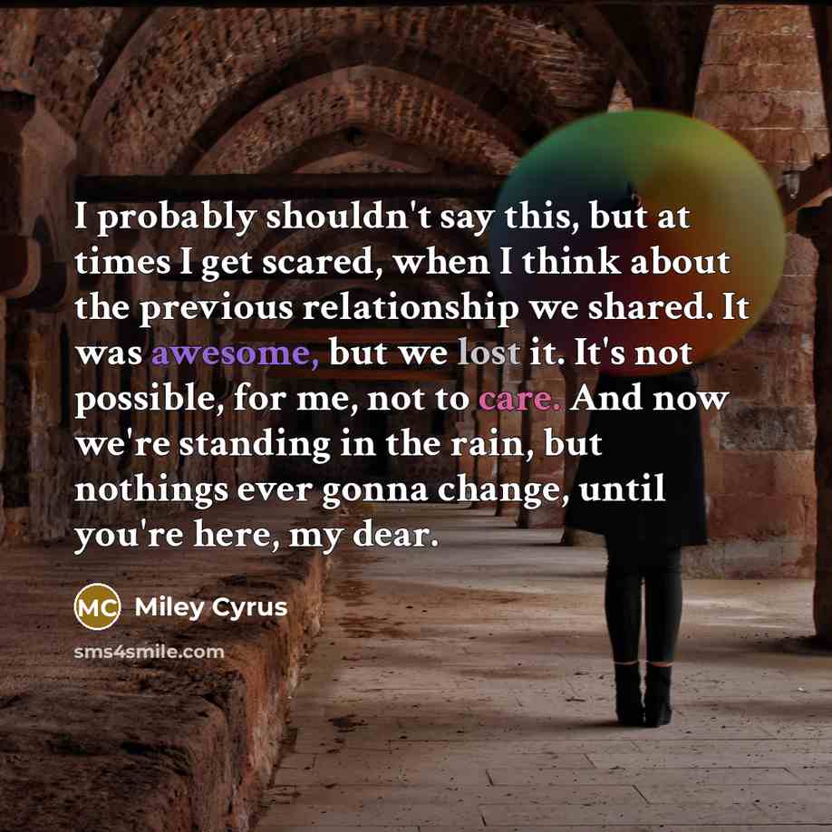 “I probably shouldn't say this, but at times I get…” quote by Miley Cyrus