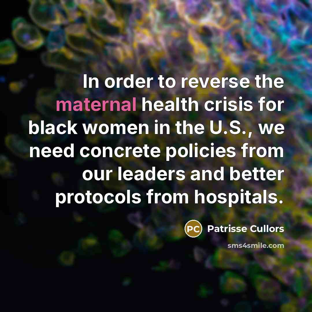 “In order to reverse the maternal health crisis for black…” quote by Patrisse Cullors