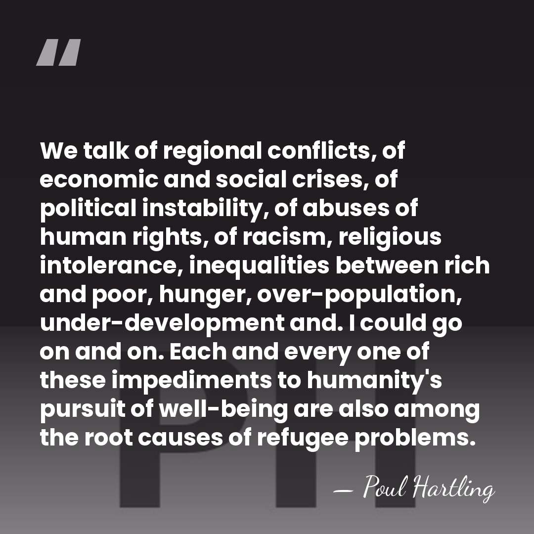 We talk of regional conflicts, of economic and social crises, of political&hellip; - Poul Hartling