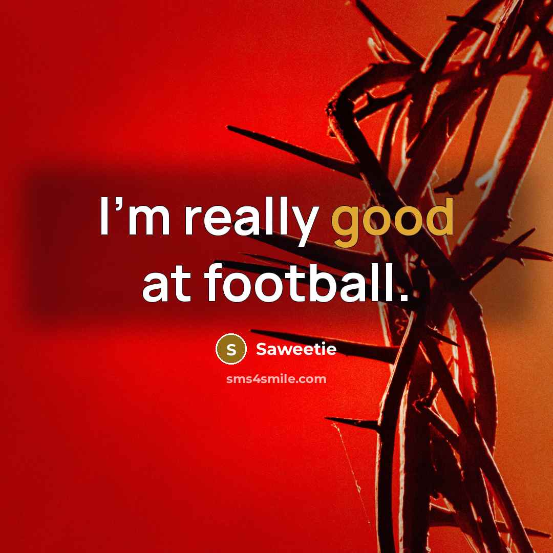 “I'm really good at football.…” quote by Saweetie