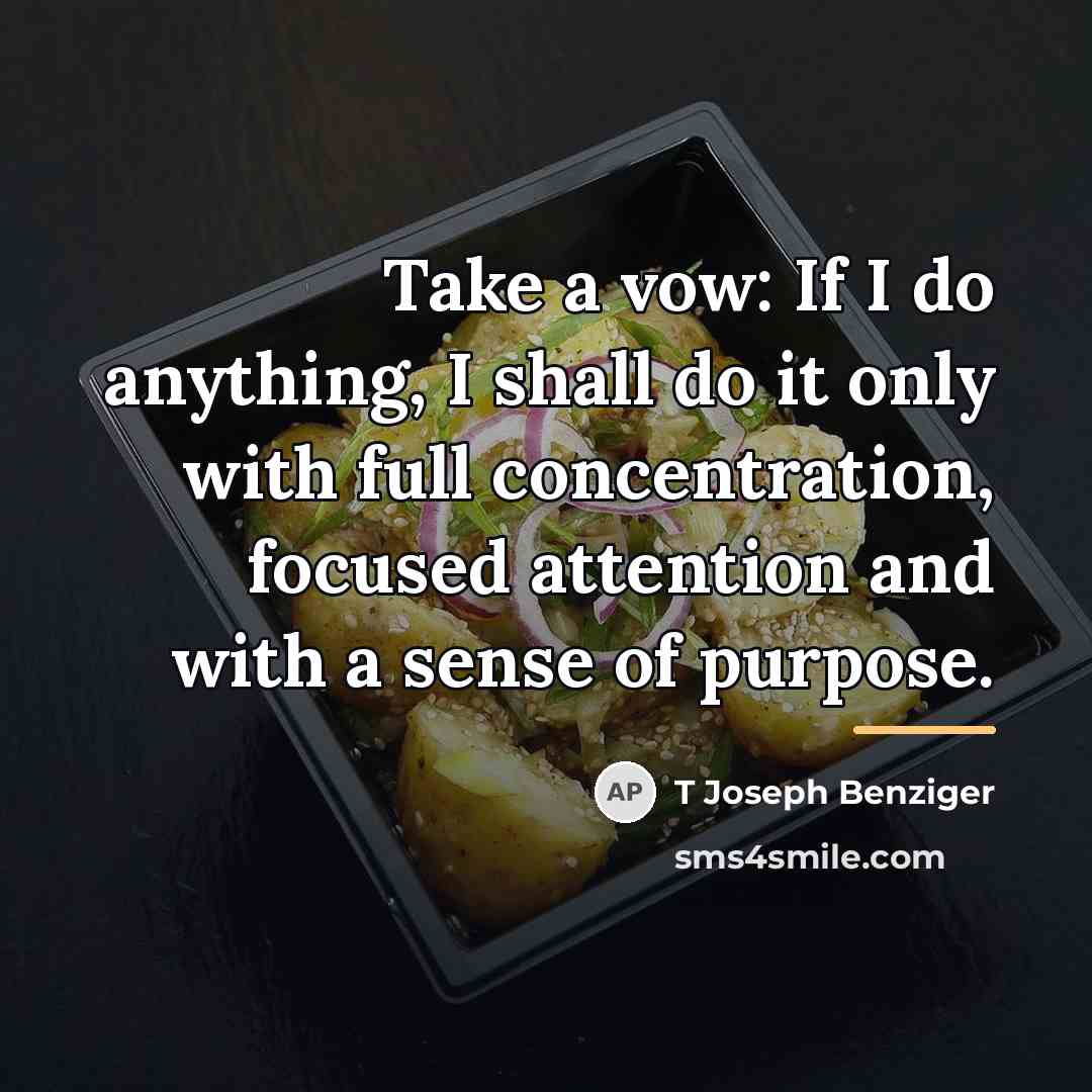“Take a vow: If I do anything, I shall do…” quote by T Joseph Benziger