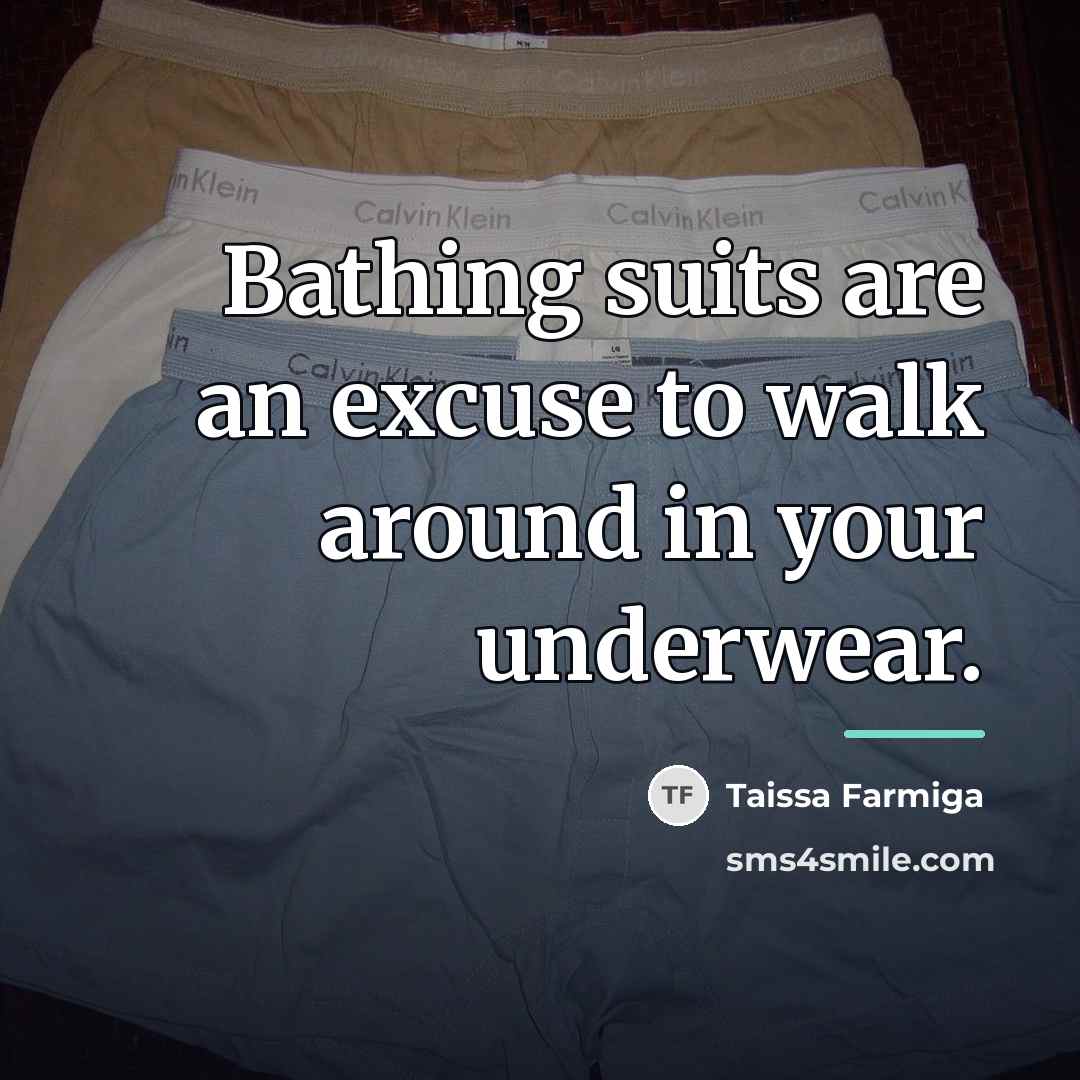 “Bathing suits are an excuse to walk around in your…” quote by Taissa Farmiga