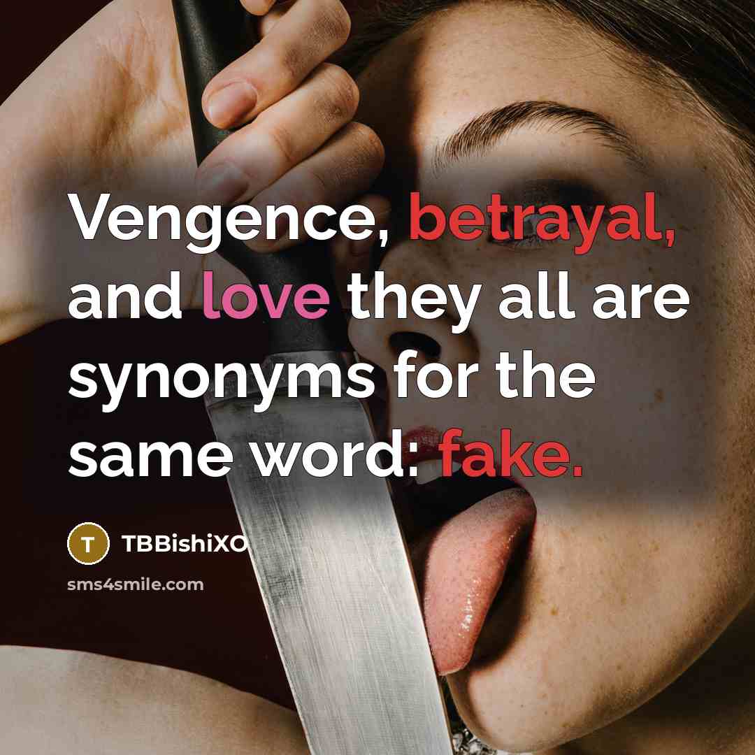 “Vengence, betrayal, and love they all are synonyms for the…” quote by TBBishiXO
