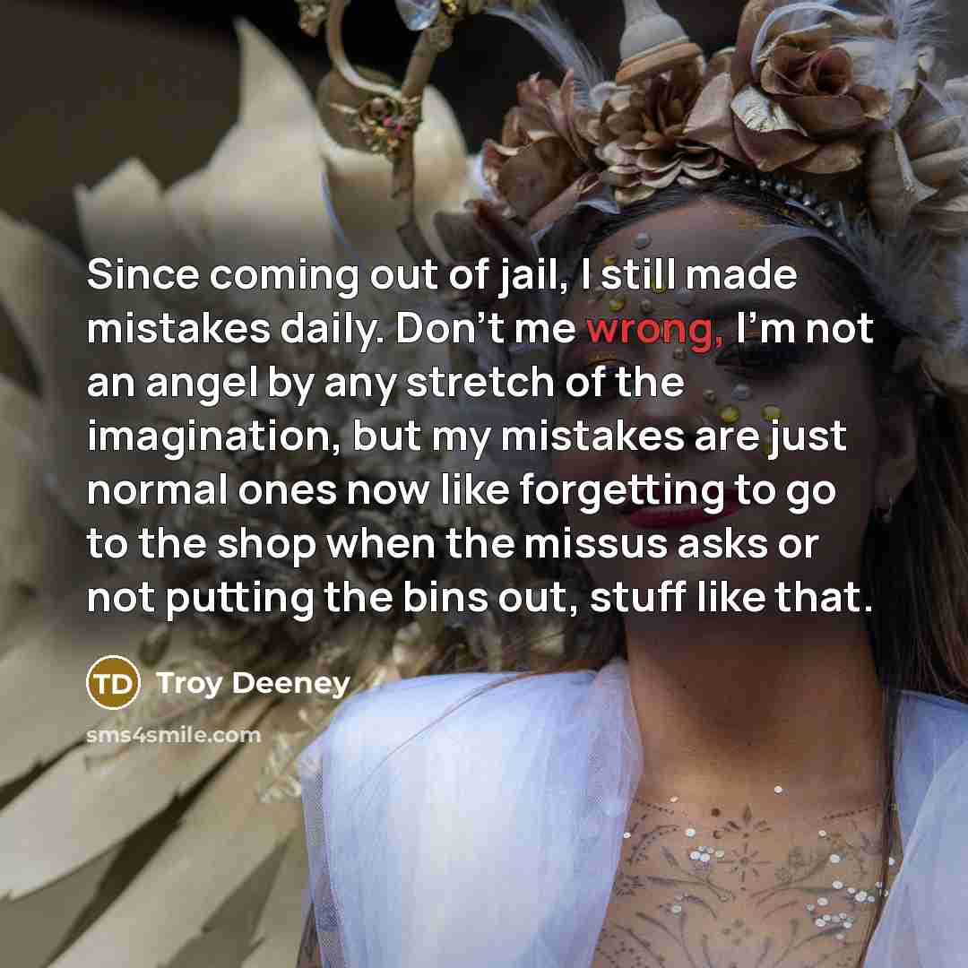 “Since coming out of jail, I still made mistakes daily.…” quote by Troy Deeney