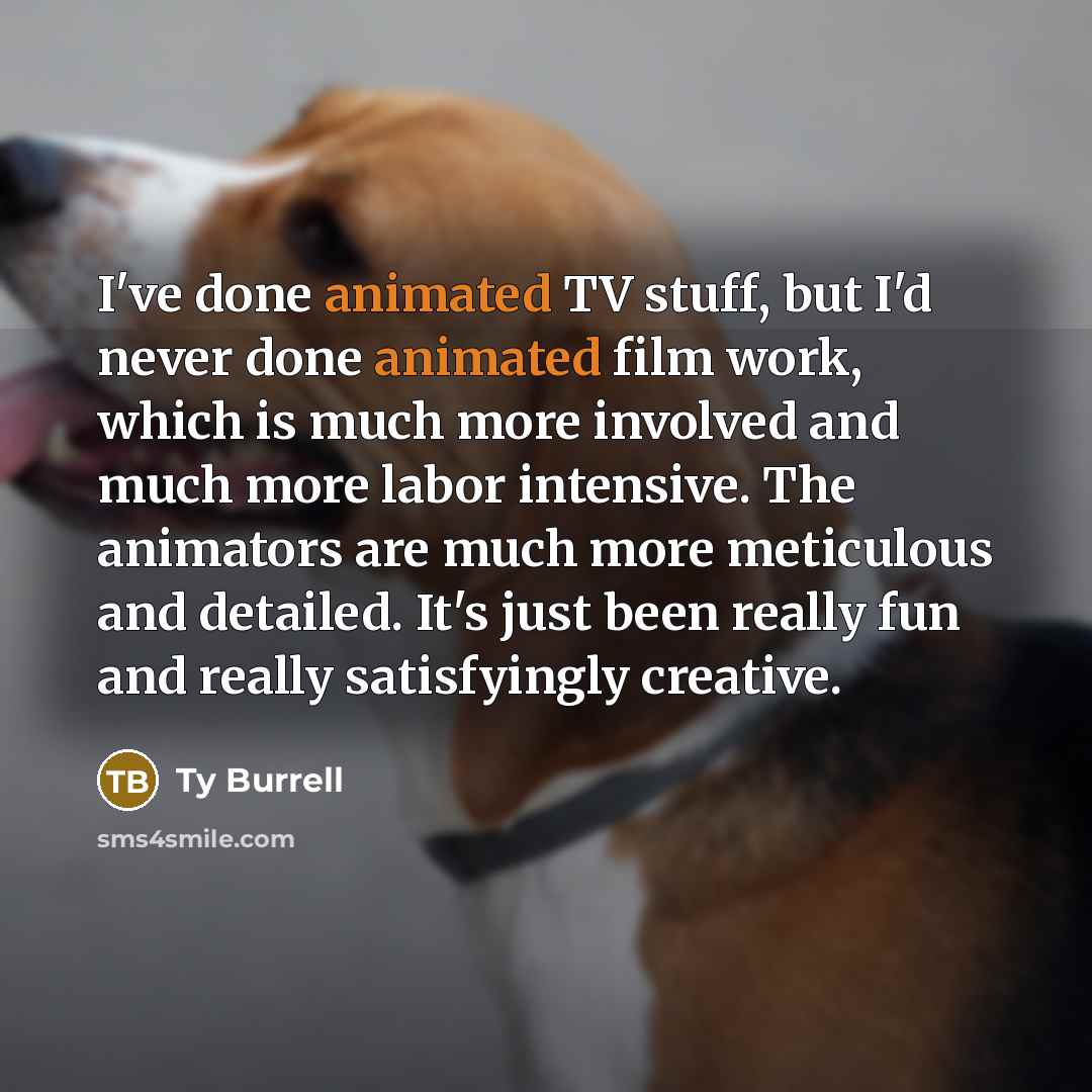 “I've done animated TV stuff, but I'd never done animated…” quote by Ty Burrell