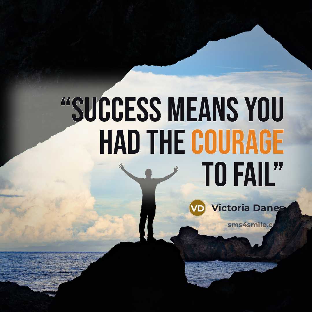 “Success means you had the courage to fail” quote by Victoria Danes