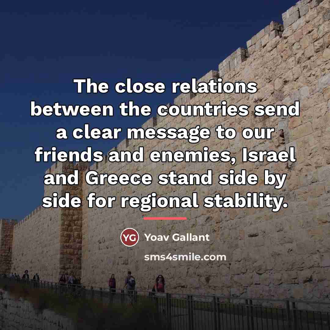 “The close relations between the countries send a clear message…” quote by Yoav Gallant