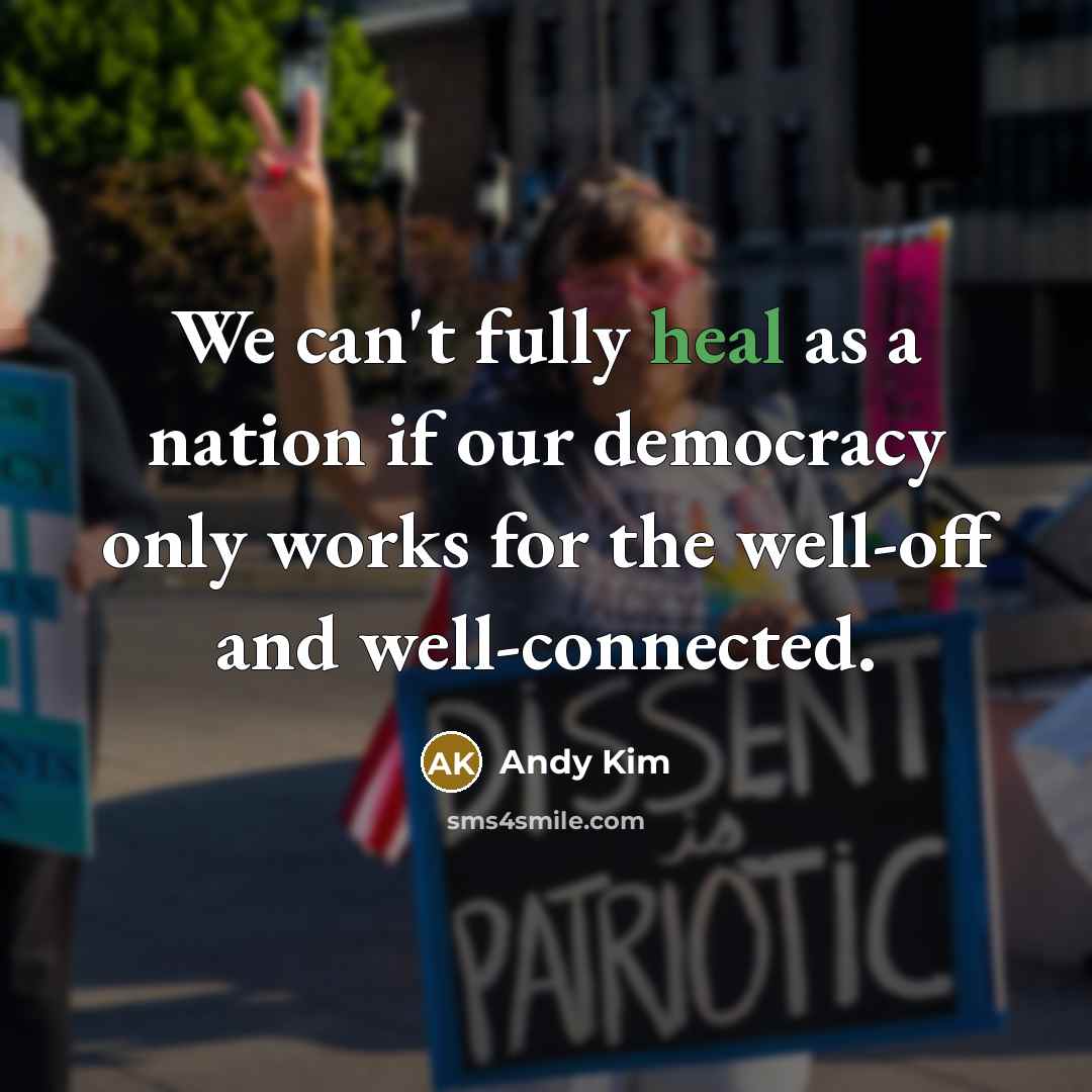“We can't fully heal as a nation if our democracy…” quote by Andy Kim