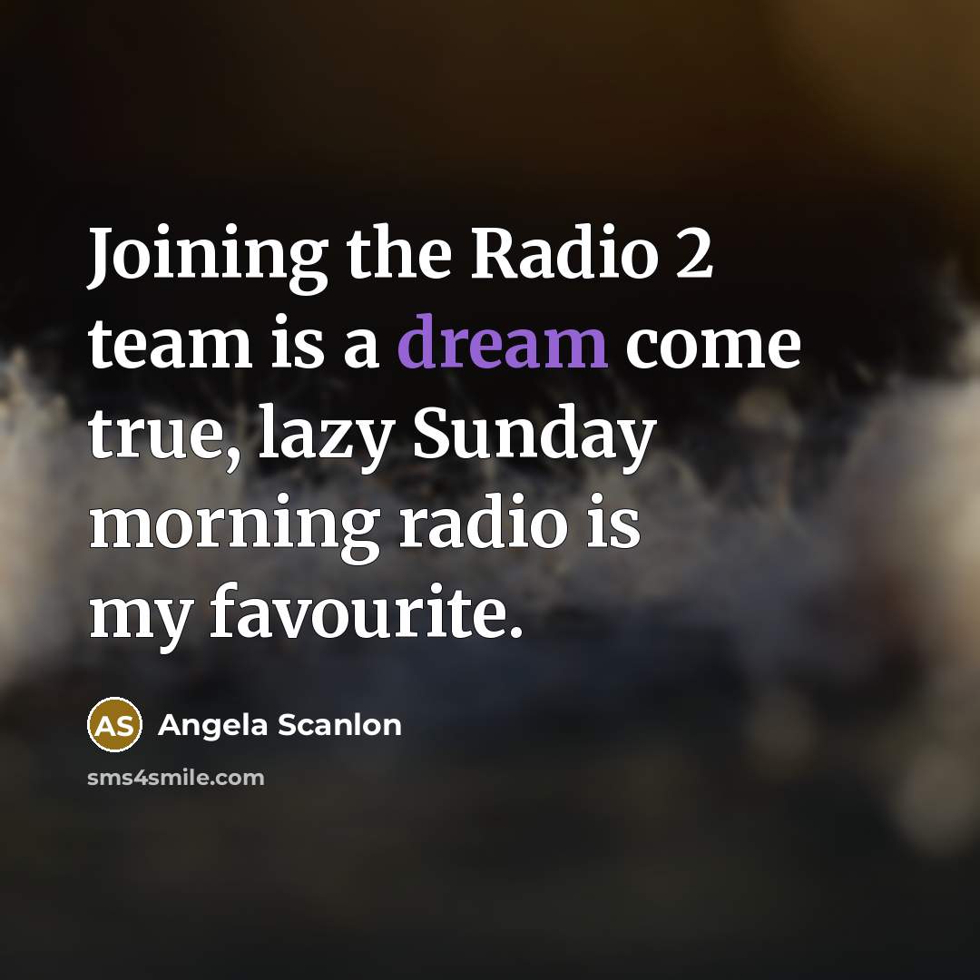 “Joining the Radio 2 team is a dream come true,…” quote by Angela Scanlon