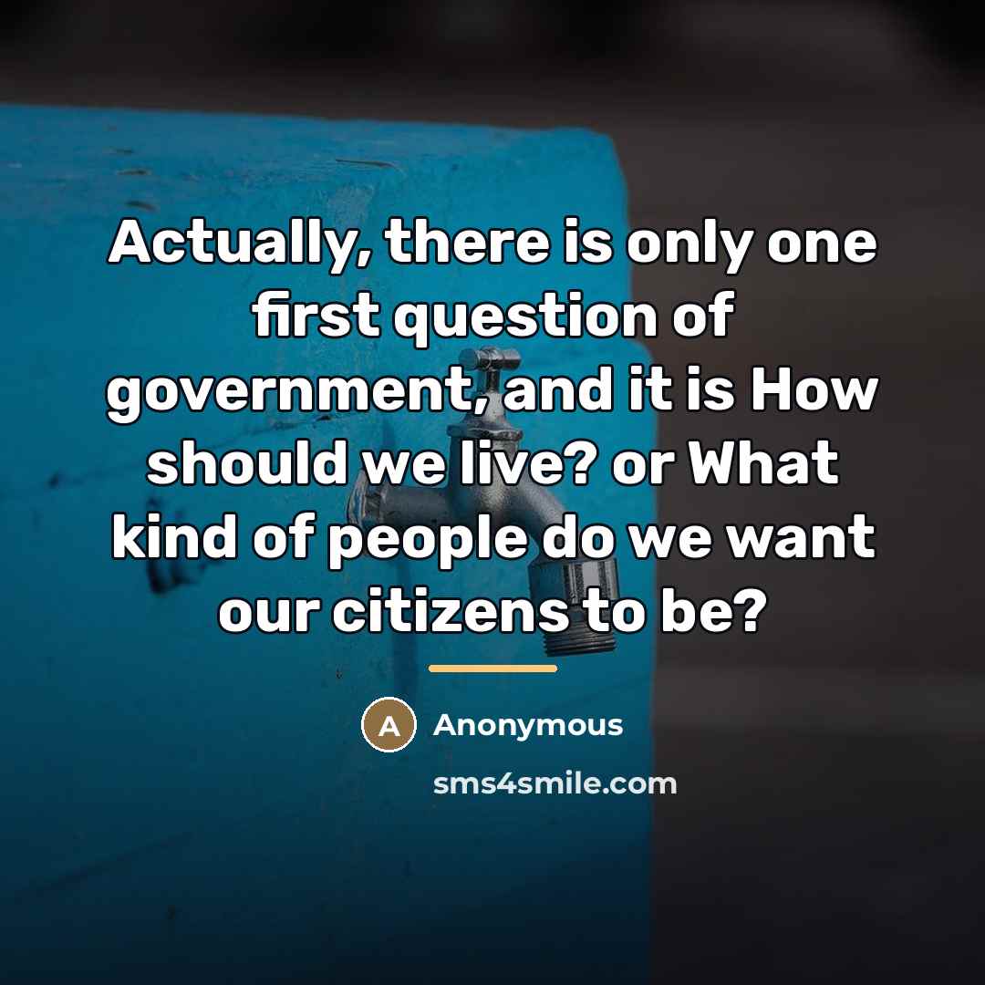“Actually, there is only one first question of government, and…” quote by Anonymous