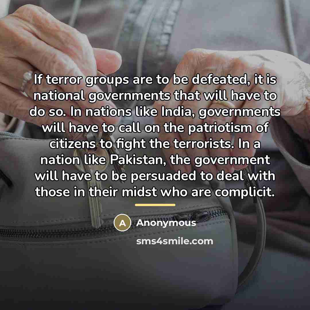 “If terror groups are to be defeated, it is national…” quote by Anonymous