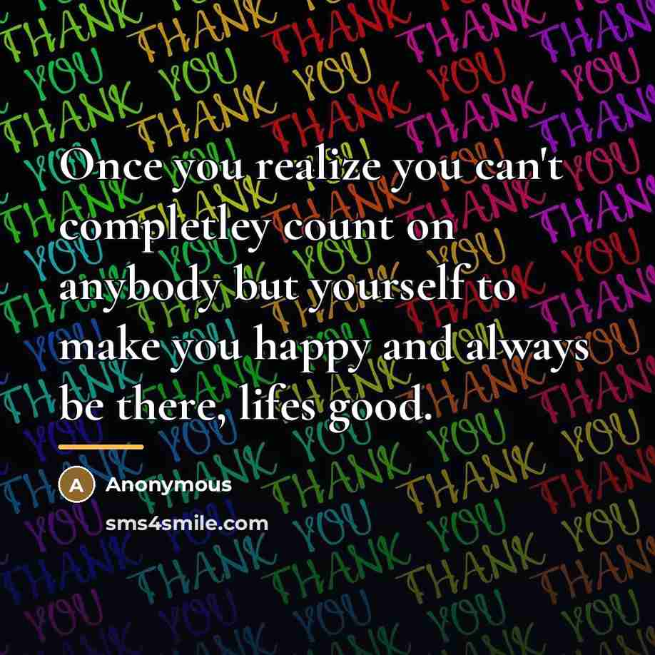 “Once you realize you can't completley count on anybody but…” quote by Anonymous