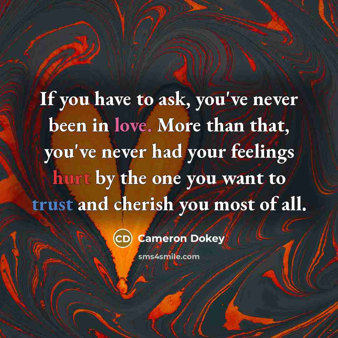 “If you have to ask, you've never been in love.…” quote by Cameron Dokey