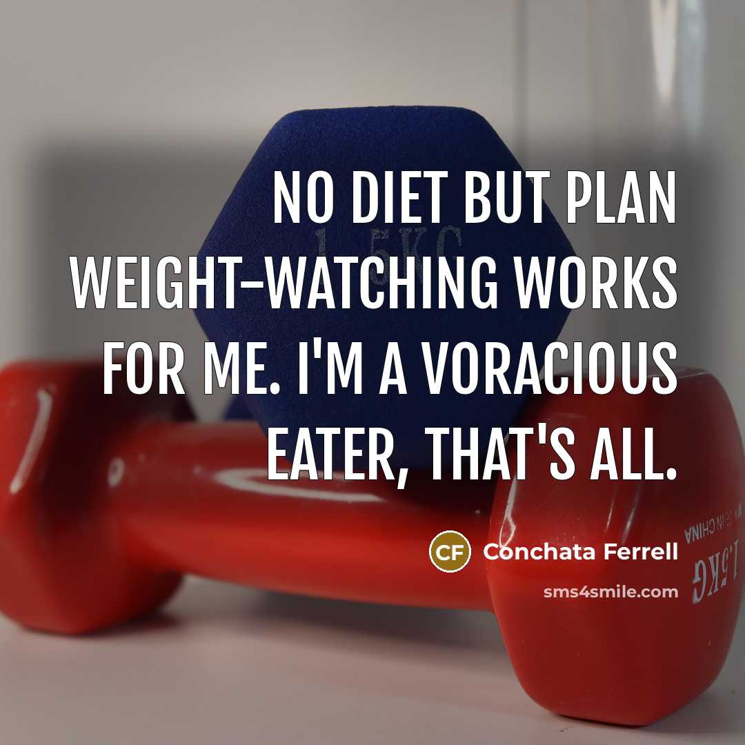 “No diet but plan weight-watching works for me. I'm a…” quote by Conchata Ferrell