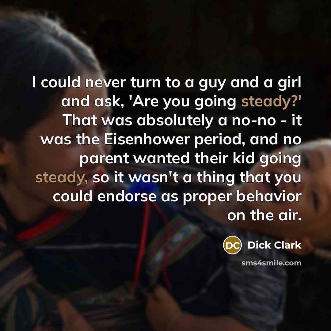 “I could never turn to a guy and a girl…” quote by Dick Clark