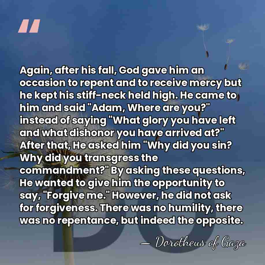 Again, after his fall, God gave him an occasion to repent and&hellip; - Dorotheus of Gaza