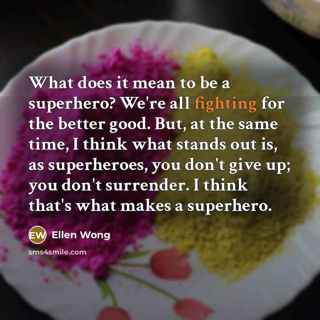 “What does it mean to be a superhero? We're all…” quote by Ellen Wong