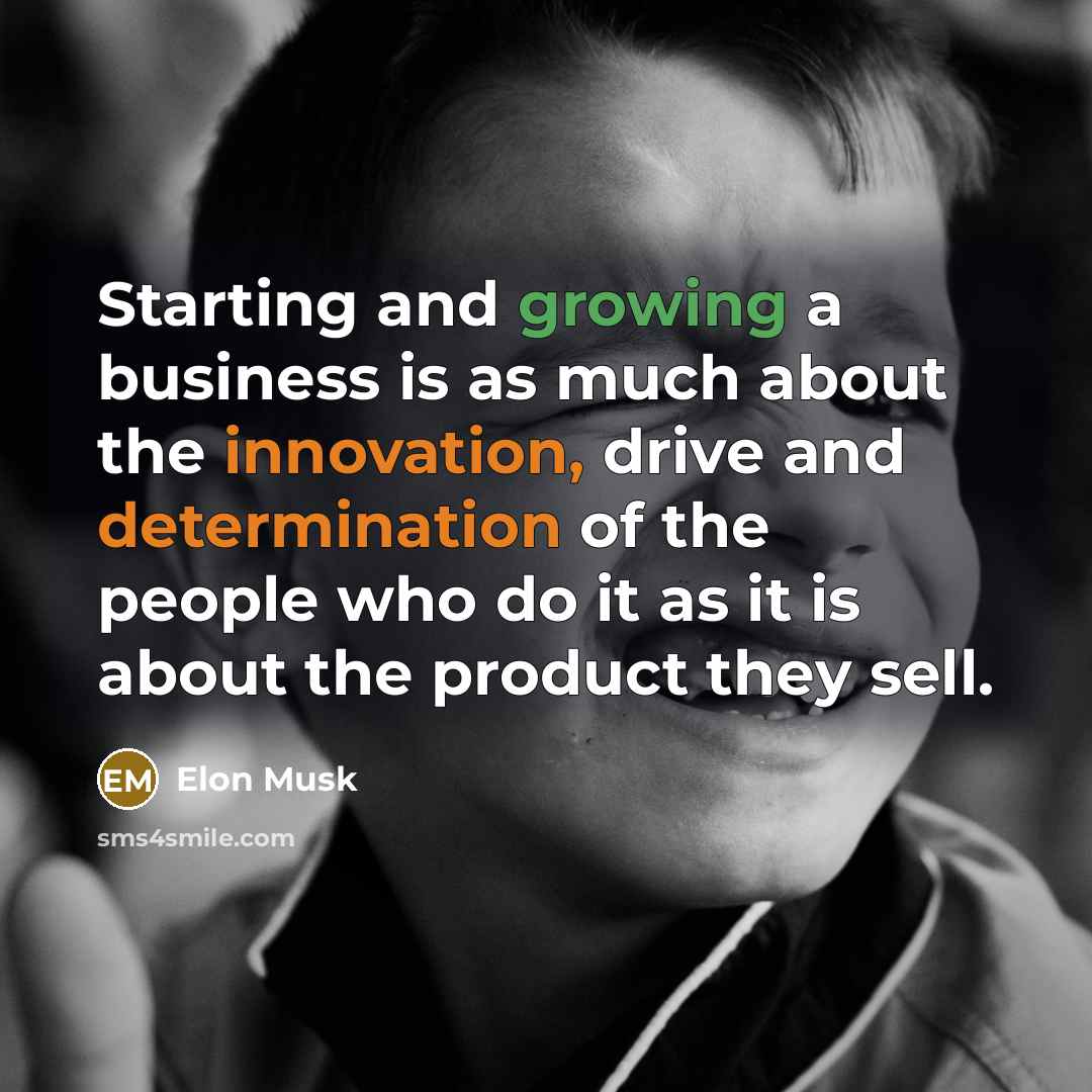 “Starting and growing a business is as much about the…” quote by Elon Musk