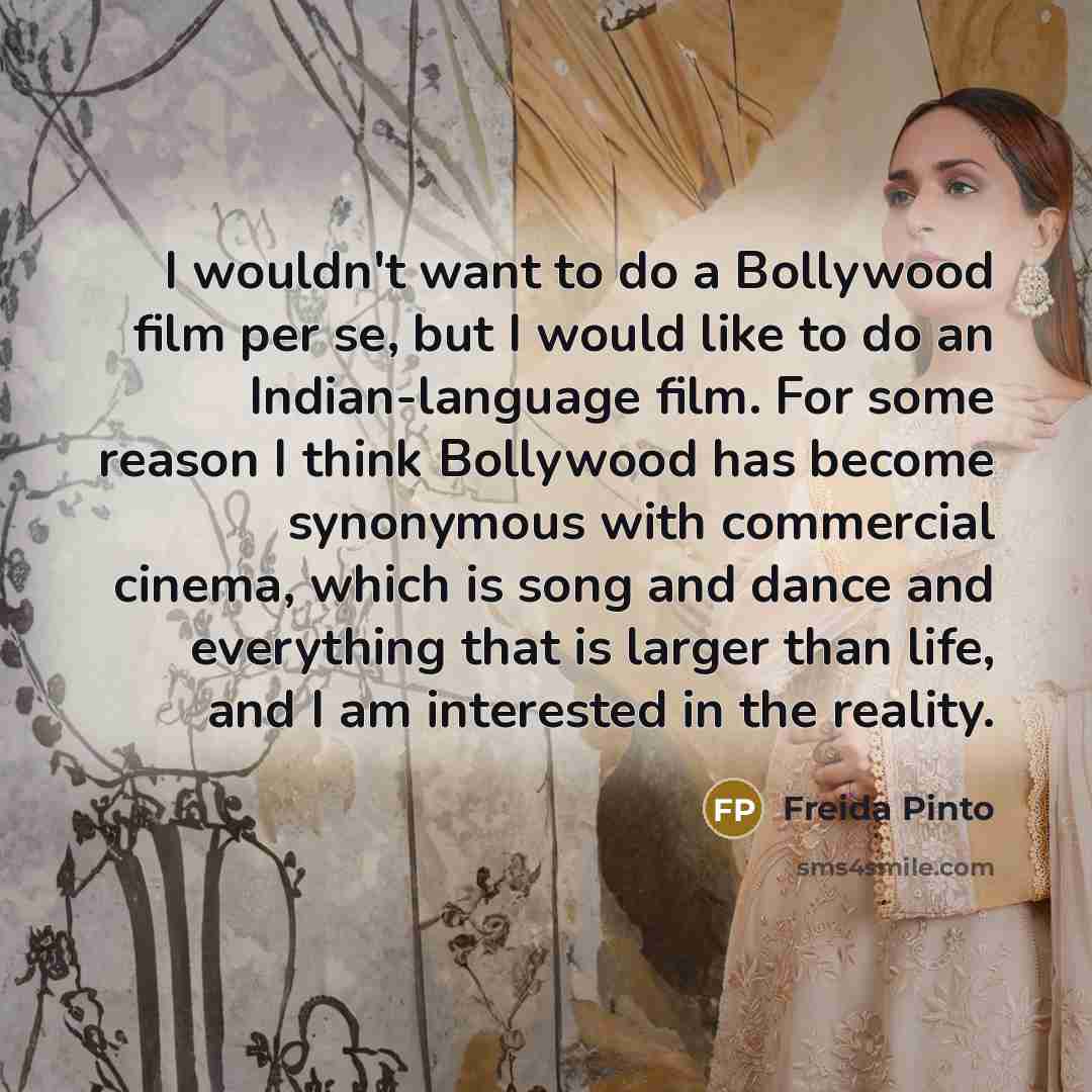 “I wouldn't want to do a Bollywood film per se,…” quote by Freida Pinto