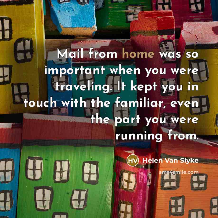“Mail from home was so important when you were traveling.…” quote by Helen Van Slyke