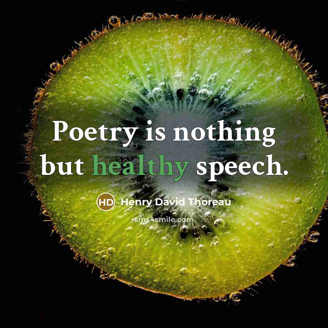 “Poetry is nothing but healthy speech.…” quote by Henry David Thoreau