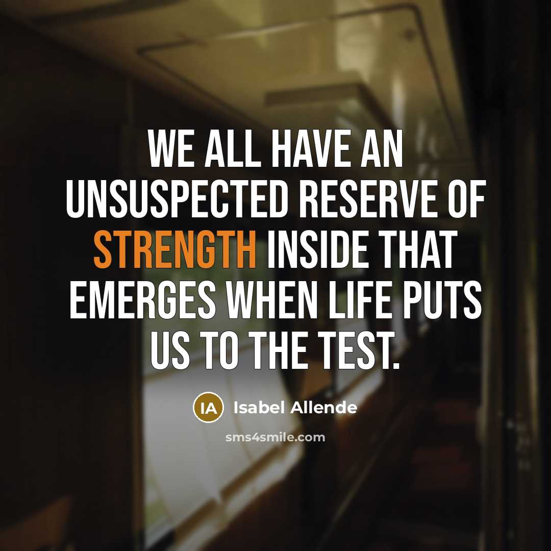 “We all have an unsuspected reserve of strength inside that…” quote by Isabel Allende