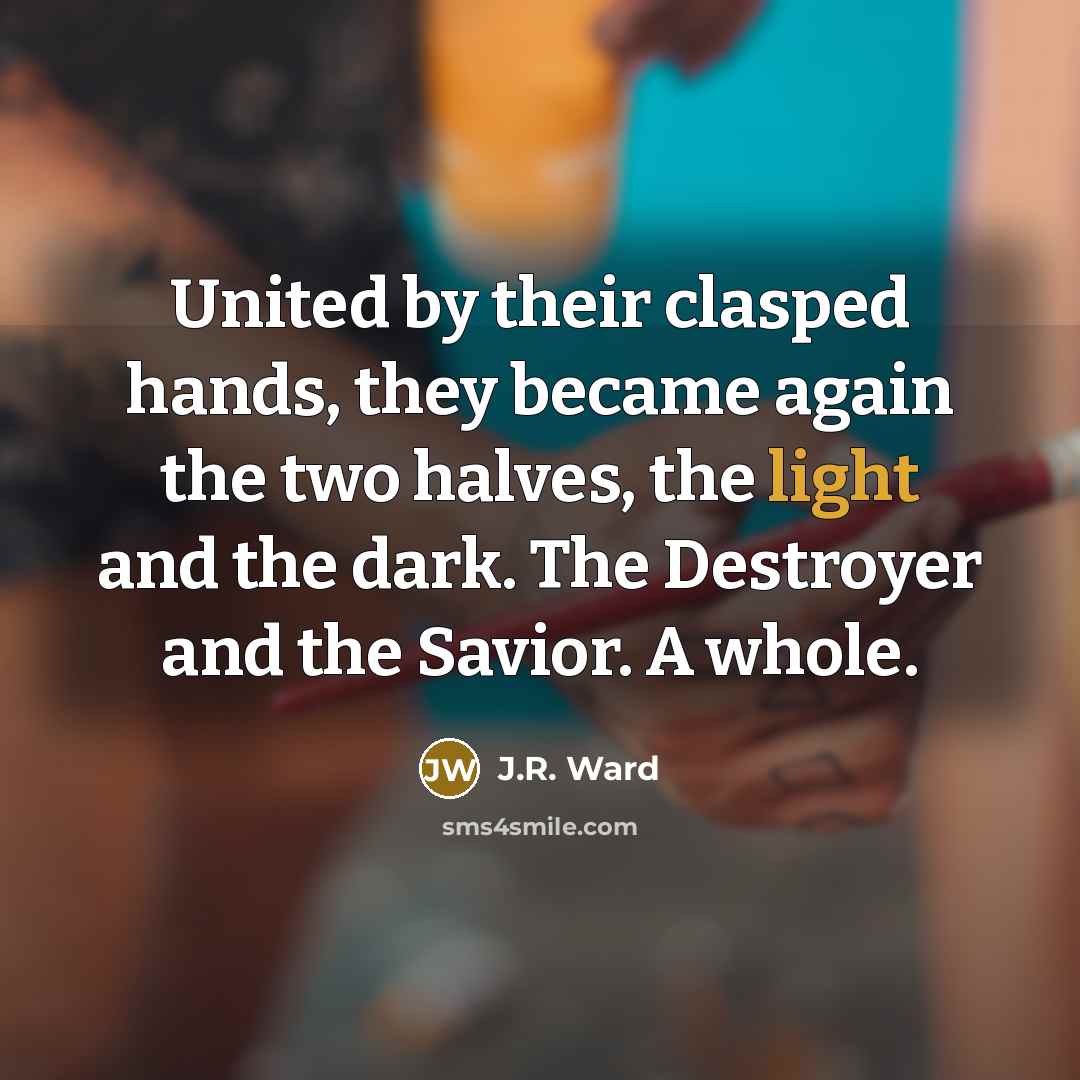 “United by their clasped hands, they became again the two…” quote by J.R. Ward