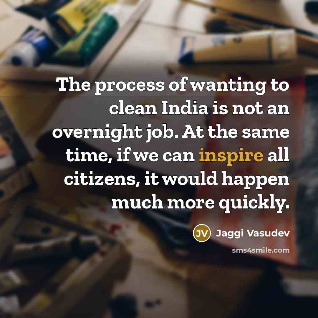 “The process of wanting to clean India is not an…” quote by Jaggi Vasudev