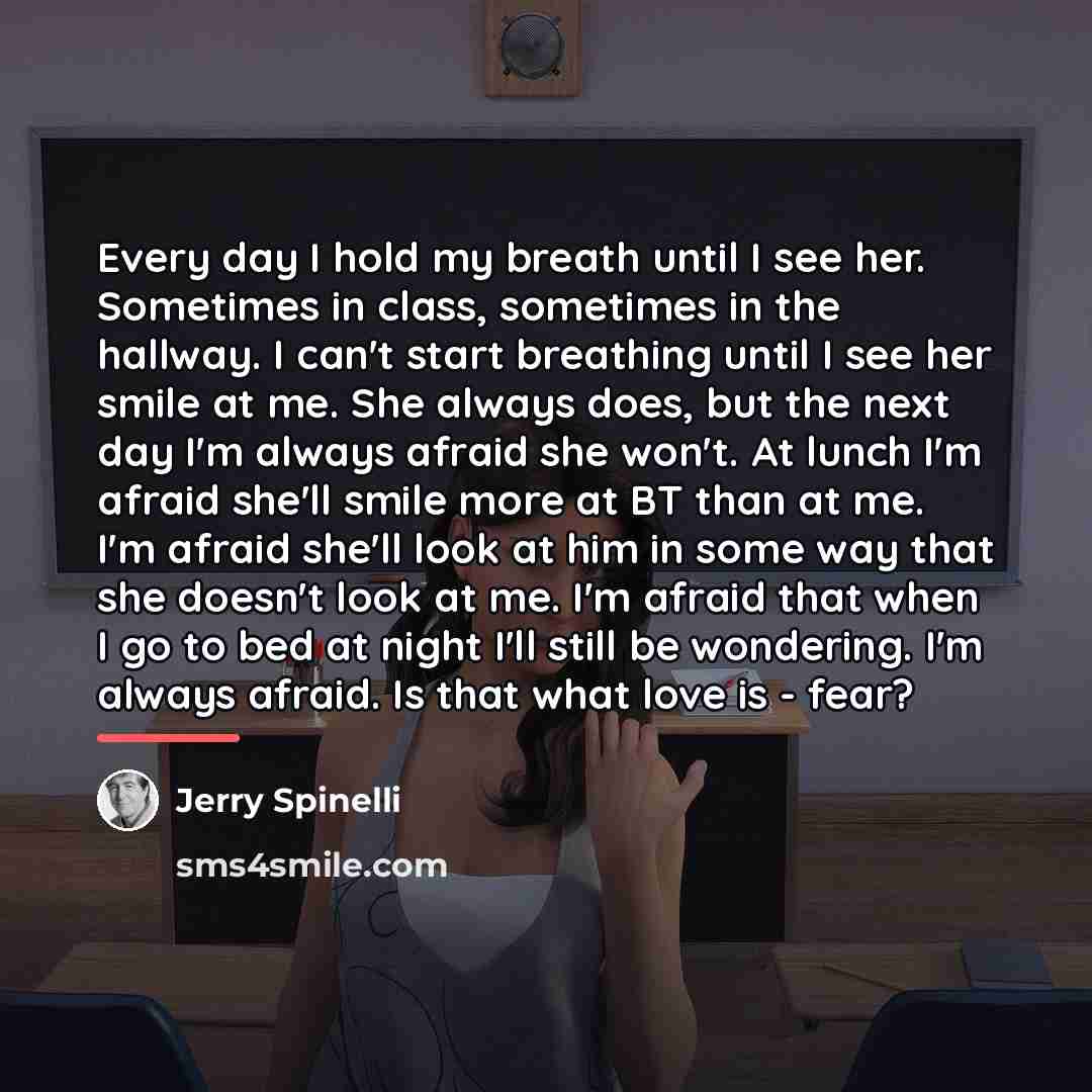 “Every day I hold my breath until I see her.…” quote by Jerry Spinelli