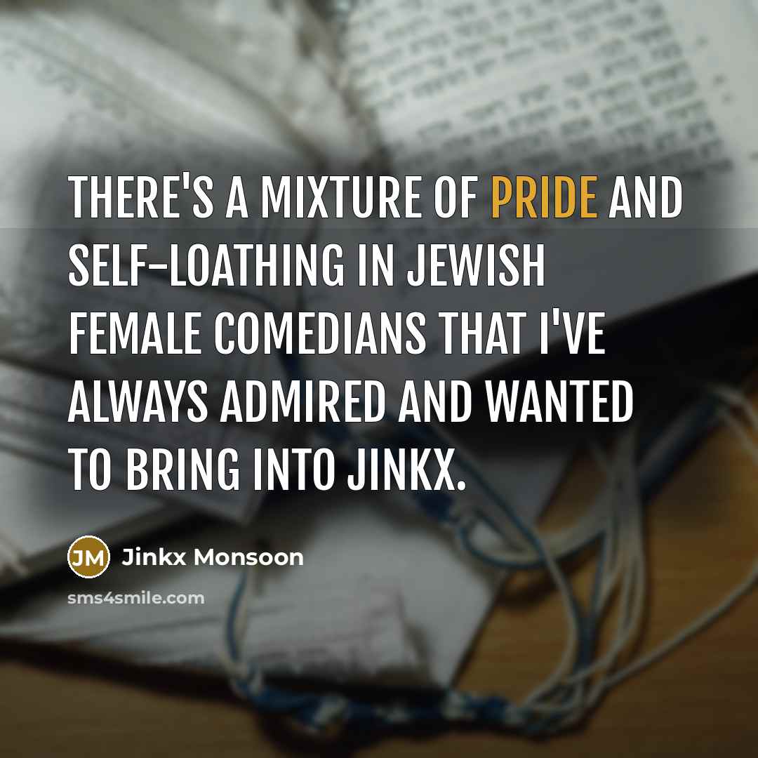 “There's a mixture of pride and self-loathing in Jewish female…” quote by Jinkx Monsoon