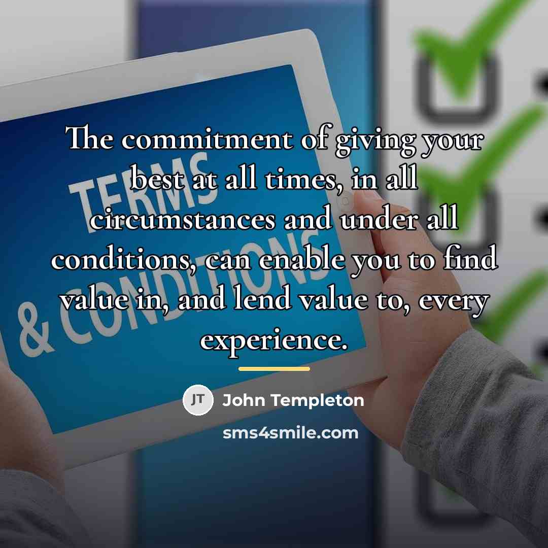 “The commitment of giving your best at all times, in…” quote by John Templeton