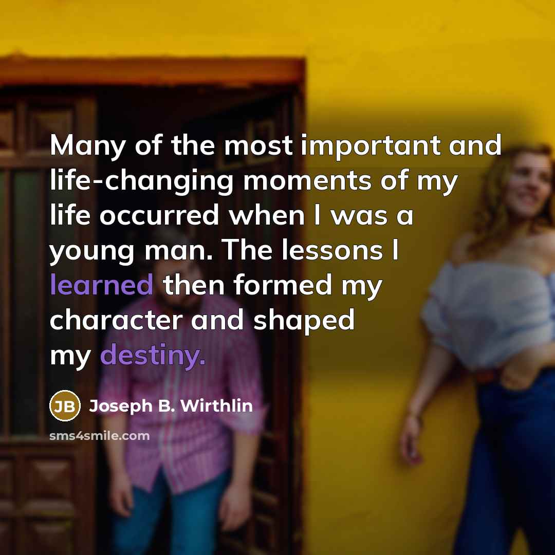 “Many of the most important and life-changing moments of my…” quote by Joseph B. Wirthlin
