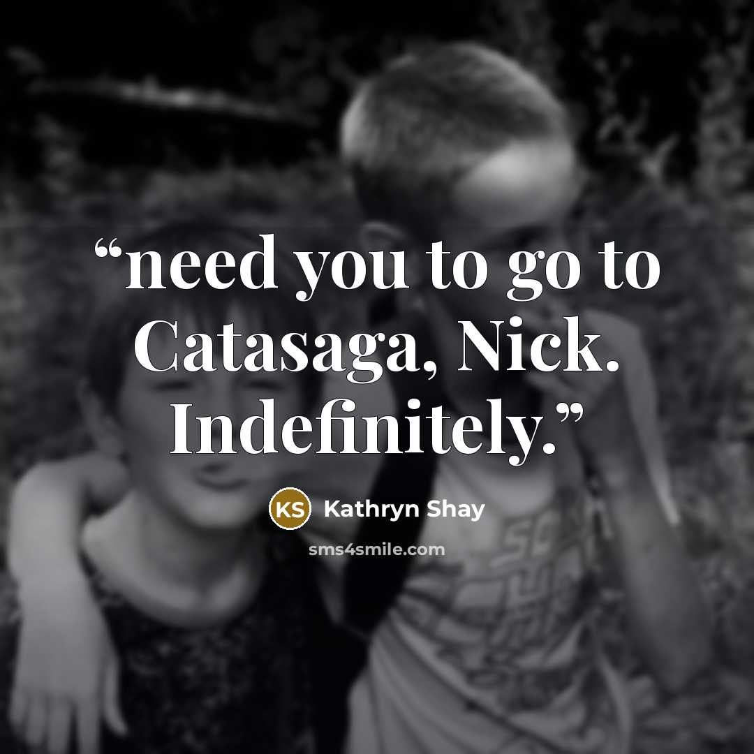 “need you to go to Catasaga, Nick. Indefinitely.” quote by Kathryn Shay