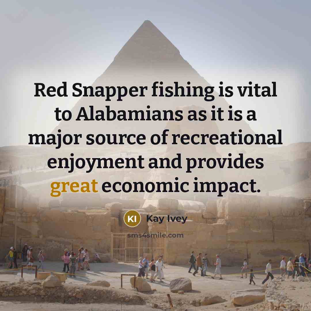 “Red Snapper fishing is vital to Alabamians as it is…” quote by Kay Ivey
