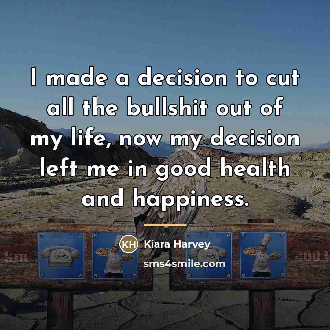 “I made a decision to cut all the bullshit out…” quote by Kiara Harvey